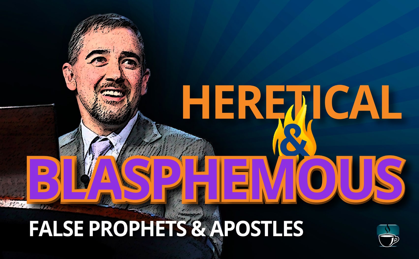 false prophets, heretics, blasphemous, false teachers, Justin Peters, heretical, false apostles